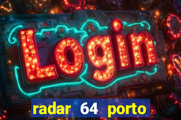 radar 64 porto seguro bahia